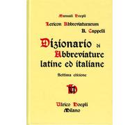 Dizionario di abbreviature latine ed italiane - Cappelli Adriano