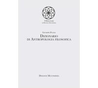 Dizionario di antropologia filosofica - Pulina Giuseppe