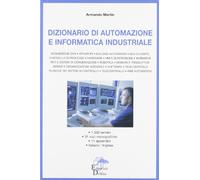 Dizionario di automazione e informatica industriale - [Editoriale Delfino]