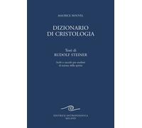 Dizionario di cristologia. Testi di Rudolf Steiner scelti e raccolti per studios