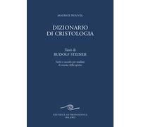 Dizionario di cristologia. Testi di Rudolf Steiner scelti e raccolti per studiosi di scienza dello spirito