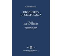 Dizionario di cristologia. Testi di Rudolf Steiner scelti e raccolti per studiosi di scienza dello spirito