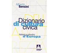 Dizionario di cultura civica. Italiani e cittadini d'Europa