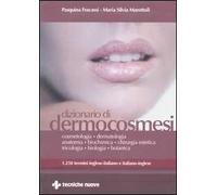 Dizionario di dermocosmesi. 1250 termini inglese-italiano e italiano-inglese