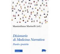 Dizionario di medicina narrativa. Parole e pratiche