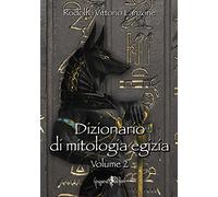 Dizionario di mitologia egizia (Vol. 2)