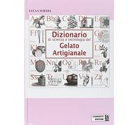Libri Luca Caviezel - Dizionario Di Scienza E Tecnologia Del Gelato Artigianale