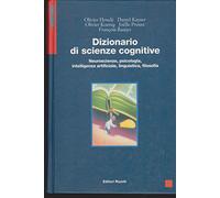 Dizionario di scienze cognitive. Neuroscienze, psicologia, intelligenza artificiale, linguistica, filosofia