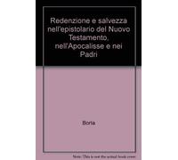 Dizionario di spiritualità biblico-patristica. Redenzione e salvezza nell'epistolario del Nuovo Testamento, nell'Apocalisse e nei Padri (Vol. 55)