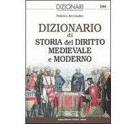 Dizionario di storia del diritto medievale e moderno
