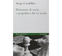 Dizionario di storia e geopolitica del XX secolo - Cordellier S. (cur.)