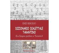 Dizionario dialettale Tarantino. (La lingua parlata a Taranto)