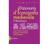 Dizionario d'iconografia medievale. Il romanico