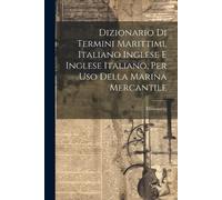Dizionario Dizionario Di Termini Marittimi, Italiano Inglese E Ingle (Tascabile)