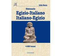 Dizionario egizio-italiano italiano-egizio 4000 lemmi - [Kemet]