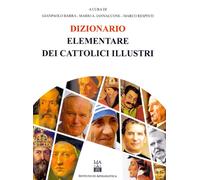 Dizionario Elementare Dei Cattolici Illustri - 2019 - Il Timone