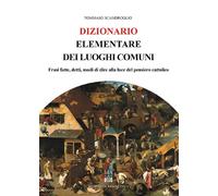 Dizionario elementare dei luoghi comuni - Scandroglio Tommaso