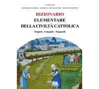 Dizionario elementare della civiltà cattolica. Scoperte, conquiste traguardi [Ha