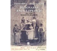Dizionario enciclopedico del vero dialetto massese