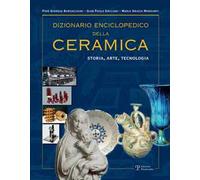 Dizionario enciclopedico della ceramica. Storia, arte, tecnologia. Ediz. illustrata. Vol. 2: DEFGHIJK.