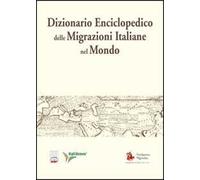 Dizionario enciclopedico delle migrazioni italiane nel mondo