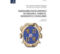 Dizionario enciclopedico di araldica, nobiltà, sovranità e cavalleria