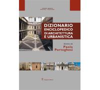Dizionario enciclopedico di architettura e urbanistica. Ediz. illustrata. ...