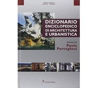Dizionario enciclopedico di architettura e urbanistica. Ediz. illustrata. Posnik-Sipario (Vol. 5)