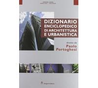 Dizionario enciclopedico di architettura e urbanistica. Opera completa. Ediz. illustrata