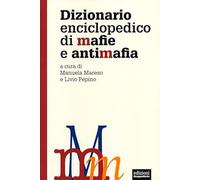 Dizionario enciclopedico di mafie e antimafia