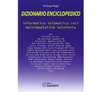 Dizionario enciclopedico. Informatica, telematica, reti, multimedialità, telefonia