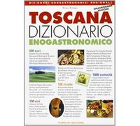Dizionario enogastronomico della Toscana - [NARDINI PRESS S.R.L]