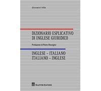 Dizionario esplicativo di inglese giuridico. Inglese-italiano, italiano-inglese
