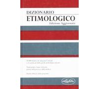 Dizionario Etimologico. Edizione aggiornata (IDEA LIBRI)