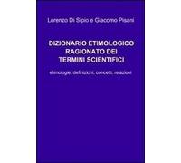 Dizionario etimologico ragionato dei termini scientifici