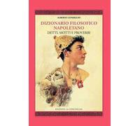 Dizionario filosofico napoletano. Detti, motti e proverbi
