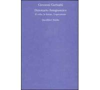 Dizionario fisiognomico. Il volto, le forme, l'espressione