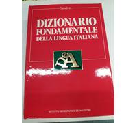DIZIONARIO FONDAMENTALE DELLA LINGUA ITALIANA SANDRON ISTITUTO GEOGR.DE AGOSTINI