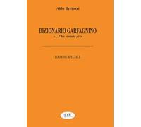 Dizionario garfagnino. «... L'ho sintuto di'». Ediz. speciale