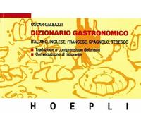 Dizionario gastronomico. Ediz. multilingue