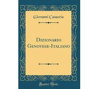Dizionario Genovese-Italiano (Classic Reprint)