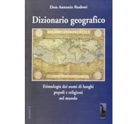 Dizionario geografico etimologie dei nomi di luoghi, popoli e religioni nel mond
