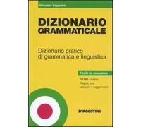 Dizionario grammaticale. Dizionario pratico di grammatica e linguistica