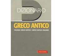 Dizionario greco antico. Greco antico-italiano, italiano-greco antico