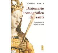 Dizionario iconografico dei santi - Furia Paolo