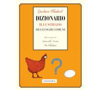 Dizionario illustrato dei luoghi comuni. Ediz. a colori