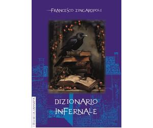 Dizionario infernale - Zingaropoli Francesco