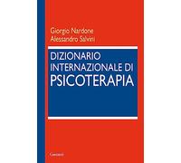 Dizionario internazionale di psicoterapia - Nardone Giorgio, Salvini Alessandro
