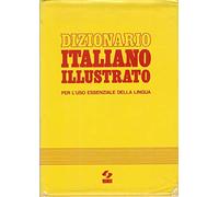 Dizionario italiano illustrato per l'uso essenziale della lingua