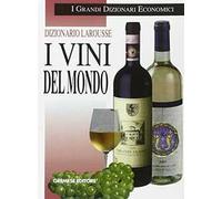Dizionario Larousse. I vini del mondo